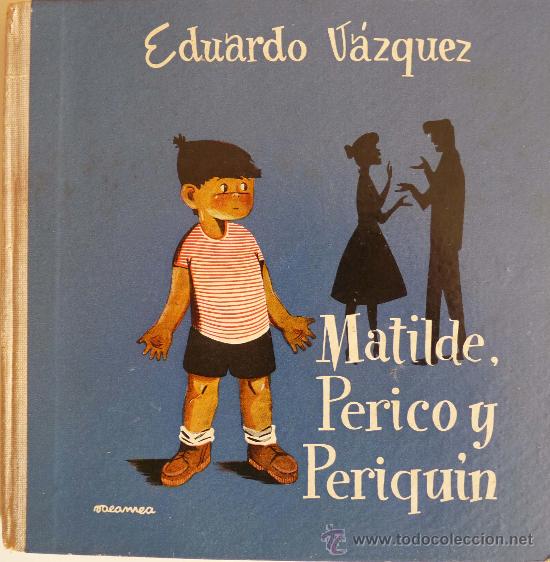 Libros de segunda mano: Matilde, Perico y Periqu&iacute;n.- Eduardo V&aacute;zquez - Foto 1