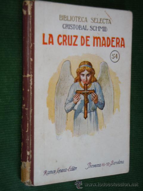 Libros de segunda mano: LA CRUZ DE MADERA, DE CRISTOBAL SCHMID - Foto 1