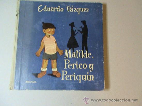 Libros de segunda mano: Matilde, Perico y Periquin (autor: Eduardo V&aacute;zquez) - Foto 1