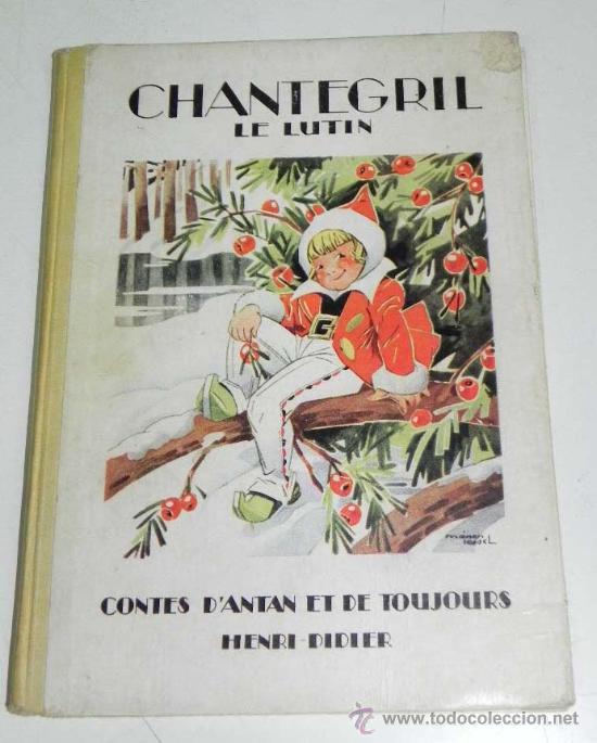 Libri di seconda mano: ANTIGUO CUENTO CHANTEGRIL LE LUTIN - CONTES D&acute;ANTAN ET DE TOUJOURS - POR HENRI-DIDIER - ILUSTRACIONE