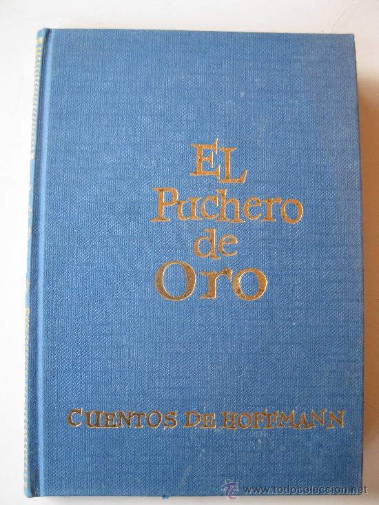 Libros de segunda mano: &rdquo;EL PUCHERO DE ORO&rdquo; - CUENTOS DE HOFFMANN - E. TEODORO A. HOFFMANN - A&Ntilde;O 1956. - Foto 1