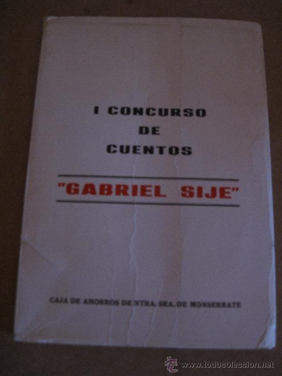 Libros de segunda mano: I CONCURSO DE CUENTOS-GABRIEL SIJE-ORIHUELA 1.973-CAJA DE AHORROS NTRA.SRA. DE MONSERRATE.