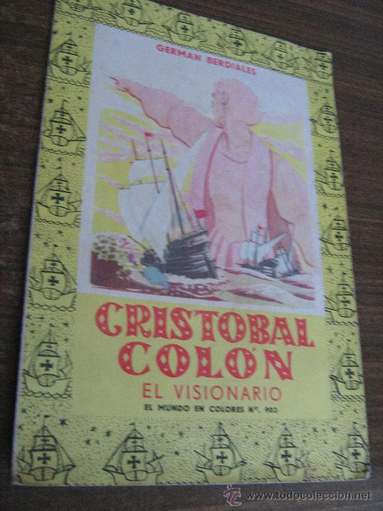Libros de segunda mano: CRISTOBAL COLON EL VISIONARIO - EL MUNDO EN COLORES N&ordm; 903 - BERDIALES - BUENOS AIRES 1958