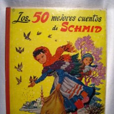 Libros de segunda mano: LOS 50 MEJORES CUENTOS DE SCHMID - MESEGUER - EMILIO FREIXAS