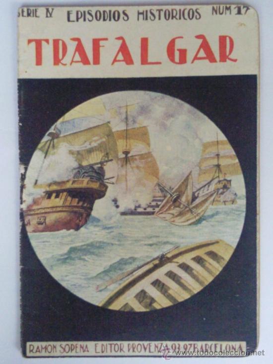 Libros de segunda mano: COLECCION INFANTIL,EPISODIOS HISTORICOS  SERIE IV - N&ordm; 17, TRAFALGAR, RAMON SOPENA EDITOR