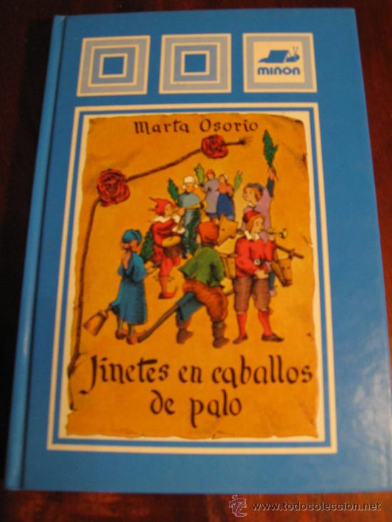 Libros de segunda mano: JINETES EN CABALLOS DE PALO.- MARTA OSORIO