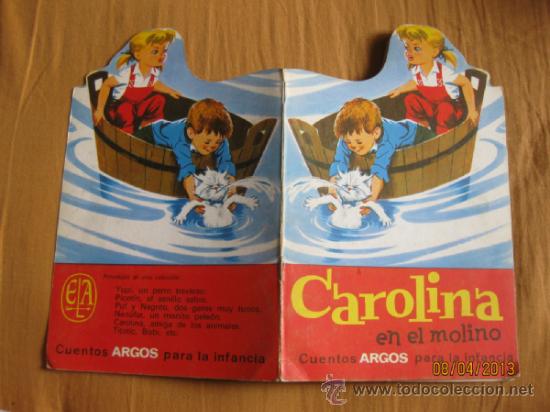 Libros de segunda mano: CAROLINA EN EL MOLINO. CUENTO TROQUELADO. CUENTOS ARGOS. ELA 1968.