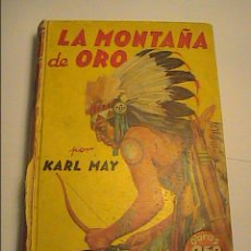 Libros de segunda mano: LA MONTAÑA DE ORO.KARL MAY. 1ª EDICIÓN 1937.EDITORIAL MOLINO.