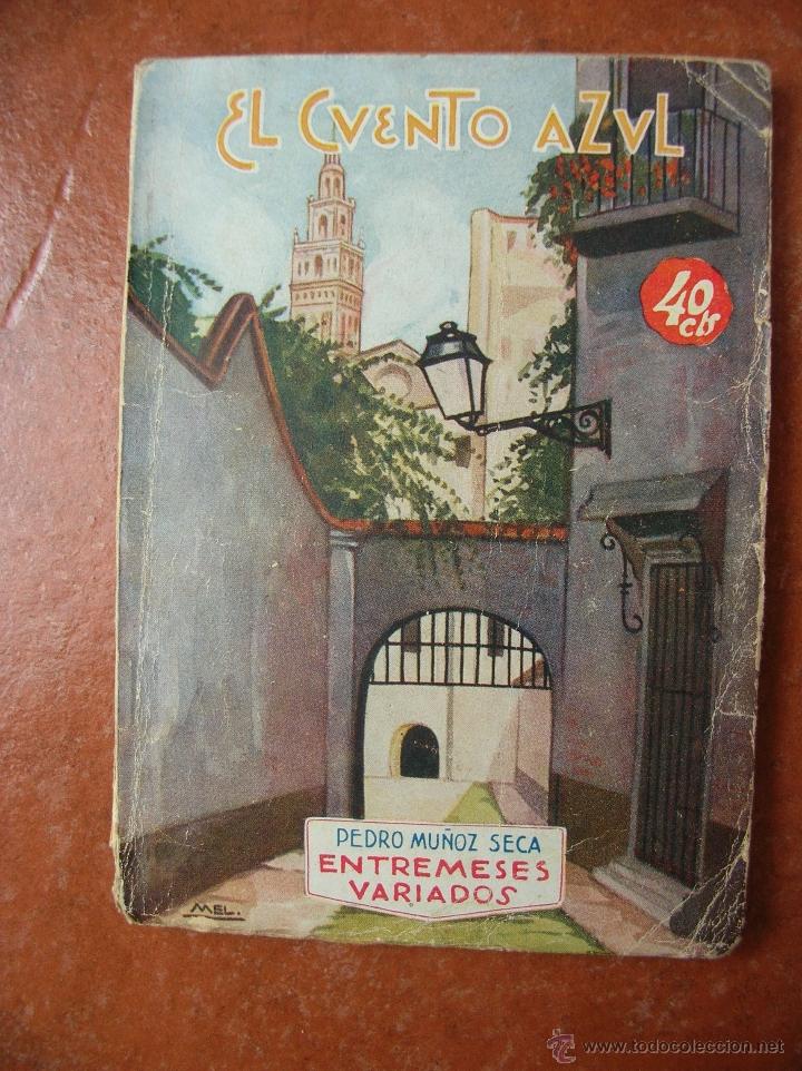 Libros de segunda mano: EL CUENTO AZUL : ENTREMESES VARIADOS; PEDRO MU&Ntilde;OZ SECA - Foto 1