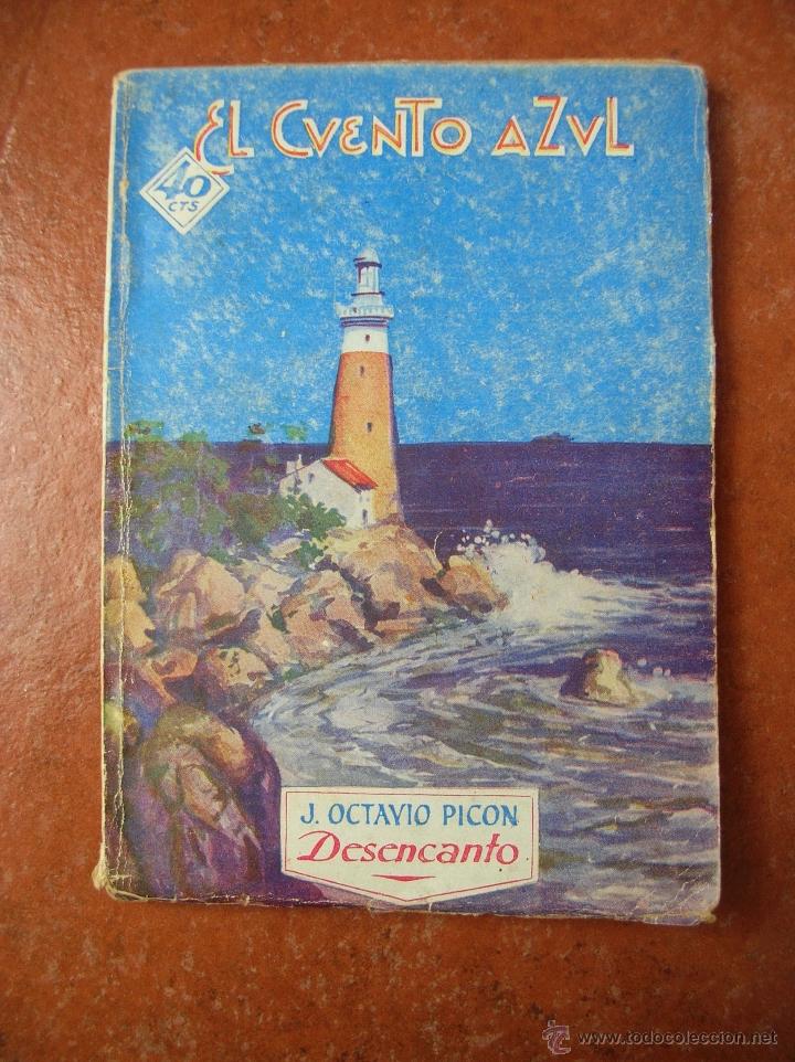 Libros de segunda mano: EL CUENTO AZUL : DESENCANTO; J. OCTAVIO PICON - Foto 1