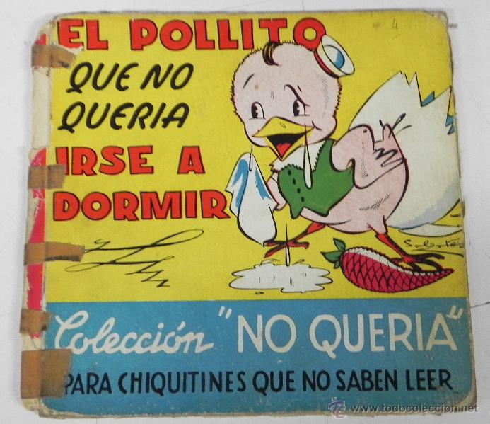 Livros em segunda m&atilde;o: ANTIGUO CUENTO EL POLLITO QUE NO QUERIA IRSE A DORMIR, Coleccion NO QUERIA n&ordm; 4, a&ntilde;o 1944. Precioso