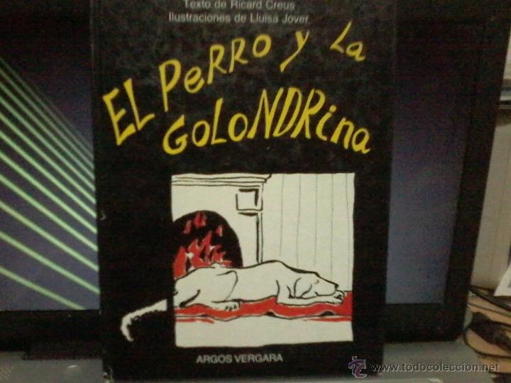 Libros de segunda mano: EL PERRO Y LA GOLONDRINA  . ED ARGOS VERGARA - Foto 1