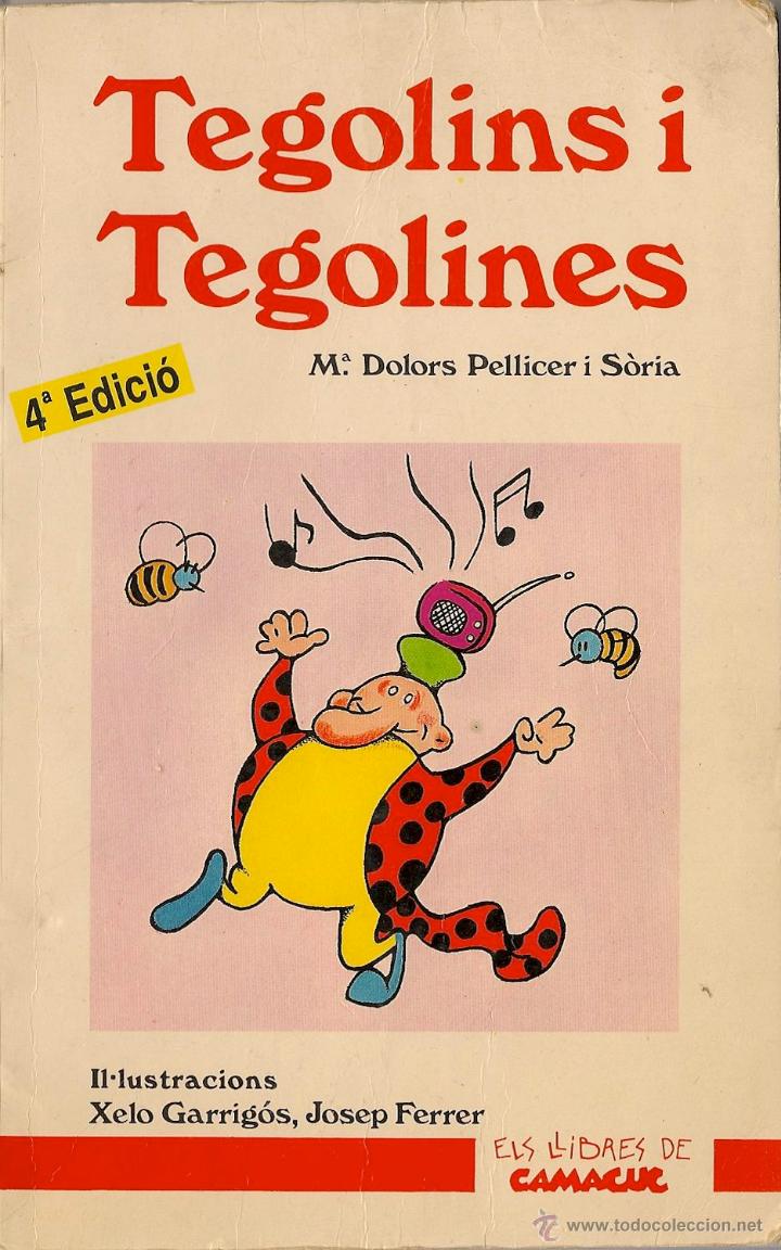 Libri di seconda mano: * VALENCI&Agrave; * Tegolins i tegolines / M&ordf; Dolors Pellicer i S&ograve;ria ; il&middot;lustracions Xelo Garrig&oacute;s...