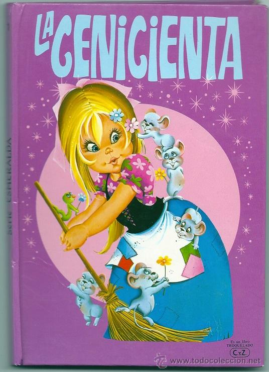 Libros de segunda mano: L127 - LA CENICIENTA CUENTO TROQUELADO N&ordm; 1 - 1&ordf; EDI. -CyZ - SERIE ESMERALDA - GR&Aacute;FICAS COBAS 1987