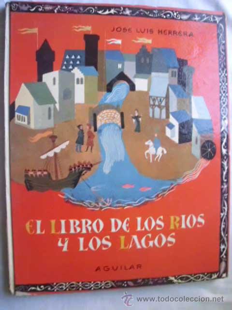 Libros de segunda mano: EL LIBRO DE LOS R&Iacute;OS Y LOS LAGOS. HERRERA, Jos&eacute; Luis. 1958 - Foto 1