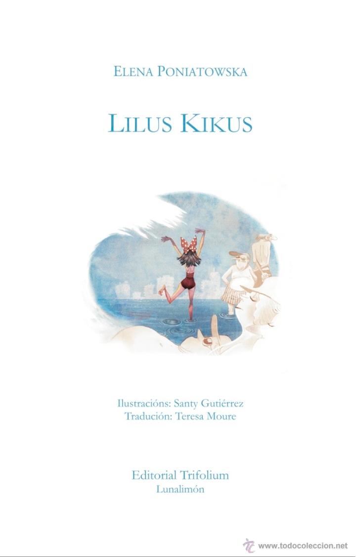 Libros de segunda mano: LILUS KIKUS. ELENA PONIATOWSKA - Foto 1