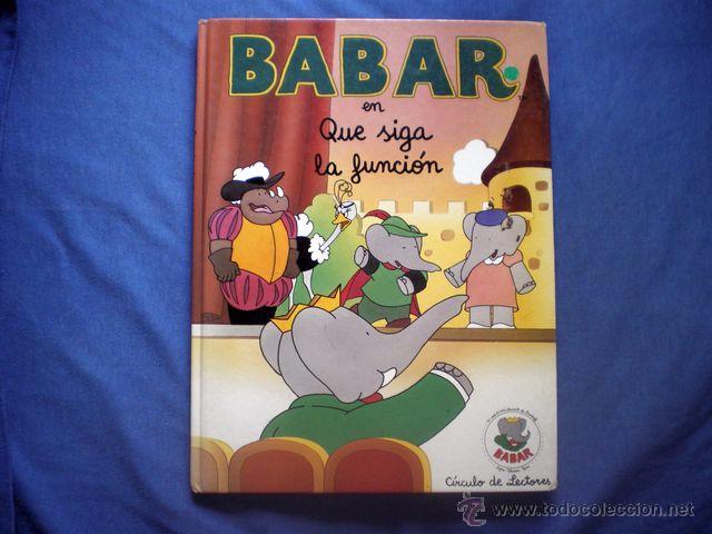 Libros de segunda mano: LIBRO AVENTURAS DE BABAR QUE SIGA LA FUNCION 1990 BRUNHOFF BEASCOA CIRCULO DE LECTORES - Foto 1