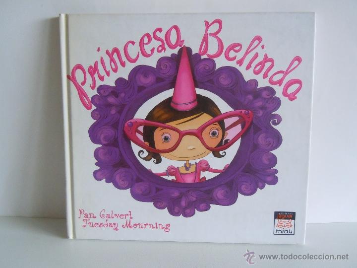 Libros de segunda mano: PRINCESA BELINDA DE PAM CALVERT - Foto 1
