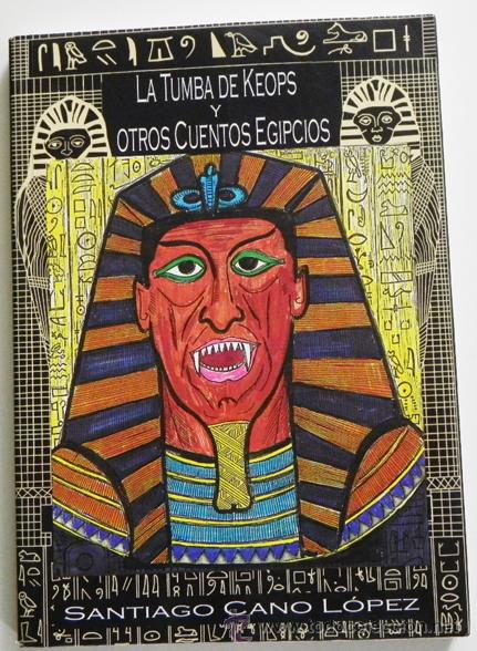 Libros de segunda mano: LA TUMBA DE KEOPS Y OTROS CUENTOS EGIPCIOS LIBRO SANTIAGO CANO CUENTO ESFINGE / MUERTE D CHAMPOLLION