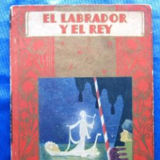 Libros de segunda mano: EL LABRADOR Y EL REY. EDITORIAL SATURNINO CALLEJA, MADRID, 1940.