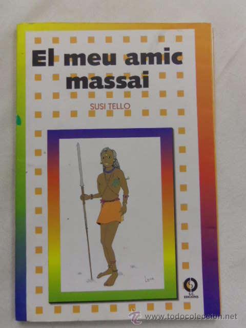 Libros de segunda mano: EL MEU AMIC MASSAI. DE SUSI TELLO. EDC SC. CATALAN - Foto 1