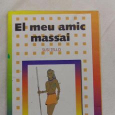 Libros de segunda mano: EL MEU AMIC MASSAI. DE SUSI TELLO. EDC SC. CATALAN. Lote 54538251