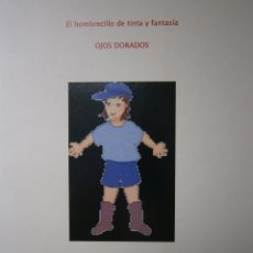 Libros de segunda mano: JAVIER ESE PEQUEÑO EL HOMBRECILLO DE TINTA Y FANTASIA OJOS DORADOS 2004. Lote 55357119