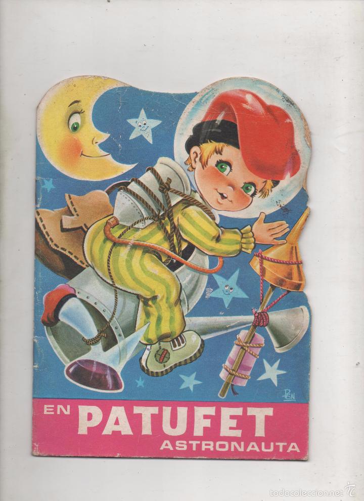 Libros de segunda mano: CUENTO TROQUELADO RAYLU - EN PATUFET ASTRONAUTA (1971) . -B5