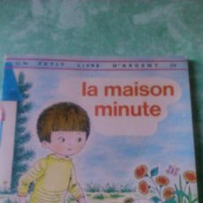 Libros de segunda mano: ANTIGUO CUENTO LA MAISON MINUTE,UN PETIT LIVE D´ARGENTE. 1975. FRANCES.