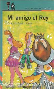 Libros de segunda mano: Mi amigo el Rey &ndash; Graciela Beatriz Cabal - Foto 1