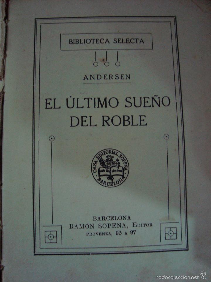 Libros de segunda mano: EL ULTIMO SUE&Ntilde;O DEL ROBLE. ANDERSEN. BIBLIOTECA SELECTA. - Foto 2