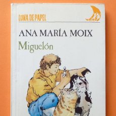 Libros de segunda mano: MIGUELÓN - ANA MARÍA MOIX - ANAYA - 1986 (1ª EDICIÓN)