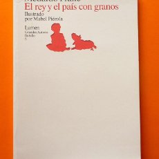 Libros de segunda mano: EL REY Y EL PAÍS CON GRANOS - MEDARDO FRAILE - LUMEN - 1991 (1ª EDICIÓN). Lote 57536759