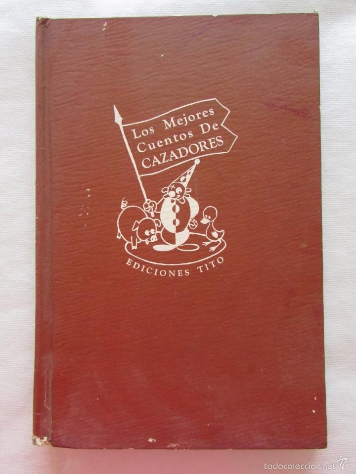 Gebrauchte B&uuml;cher: Los Mejores cuentos de Cazadores. Ediciones Tito. Buenos Aires. A&ntilde;o 1947
