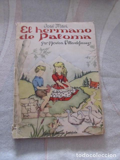 Libri di seconda mano: M69 LIBRO ILUSTRADO JOSE MARI EL HERMANO DE PALOMA POR MARISA VILLADEFRANCOS A&Ntilde;O 1963