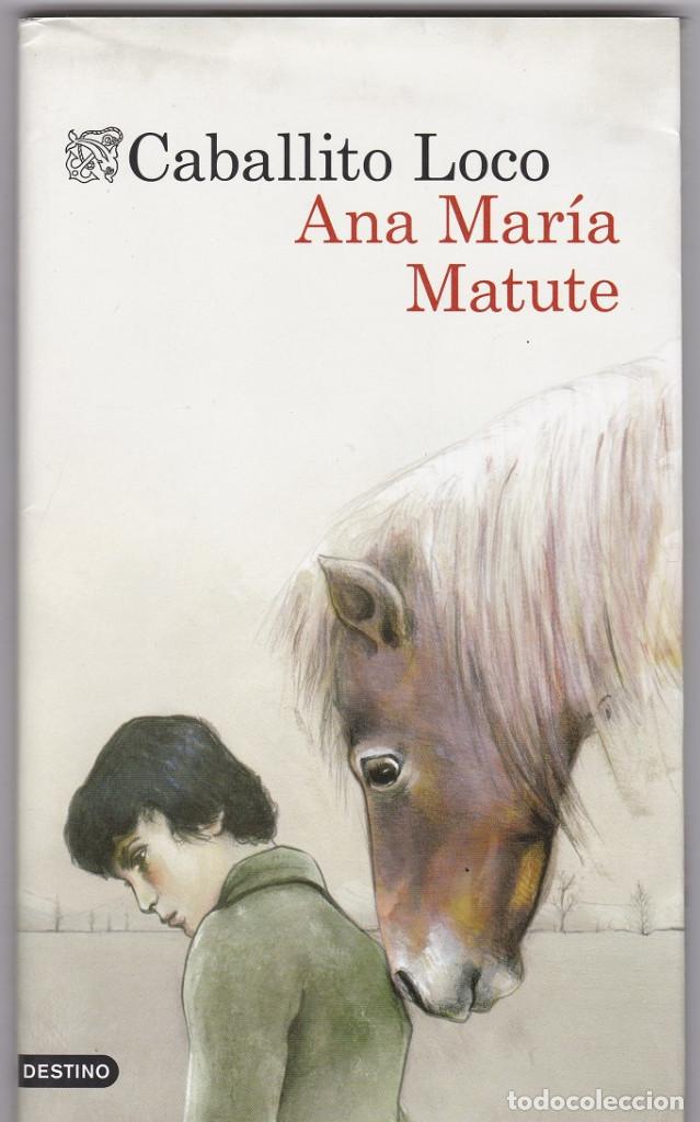 Libros de segunda mano: Caballito Loco - Ana Mar&iacute;a Matute - Foto 1