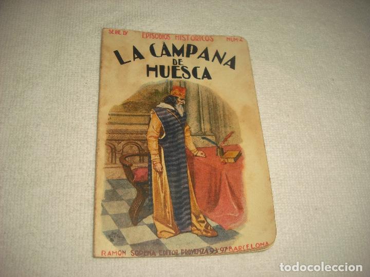 Libros de segunda mano: COLECCION INFANTIL SERIE IV , N&deg; 2 ;  LA CAMPANA DE HUESCA , EPISODIOS HISTORICOS. RAMON SOPENA