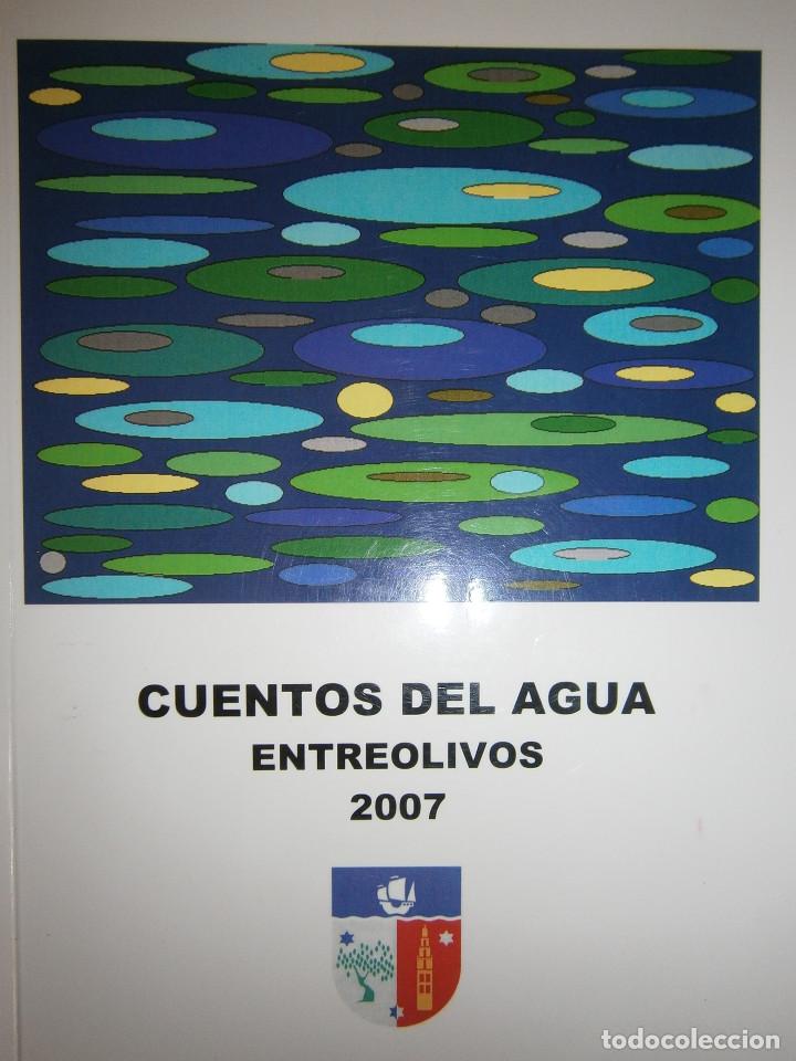Libros de segunda mano: CUENTOS DEL AGUA ENTREOLIVOS 1 EDICION 2007 EC - Foto 1
