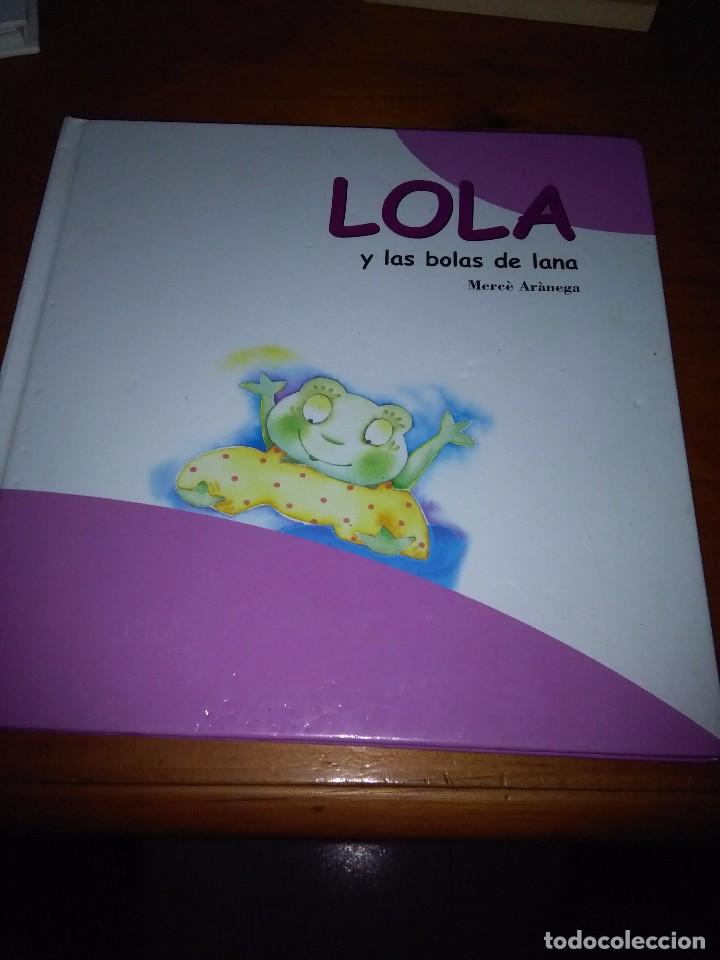 Libros de segunda mano: LOLA Y LAS BOLAS DE LANA. MERCE ARANEGA. C21L - Foto 1