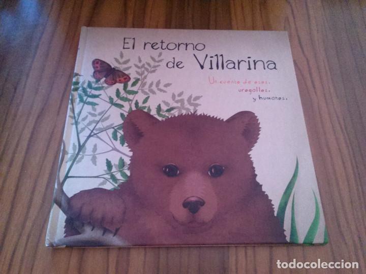 Gebrauchte B&uuml;cher: EL RETORNO DE VILLARINA. UN CUENTO DE OSOS, UROGOLLOS Y HUMANOS. TAPA DURA. BUEN ESTADO