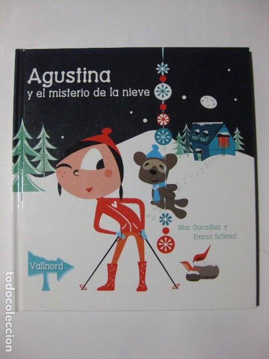 Libros de segunda mano: AGUSTINA Y EL MISTERIO DE LA NIEVE - MAR GONZALEZ Y EMMA SCHMID