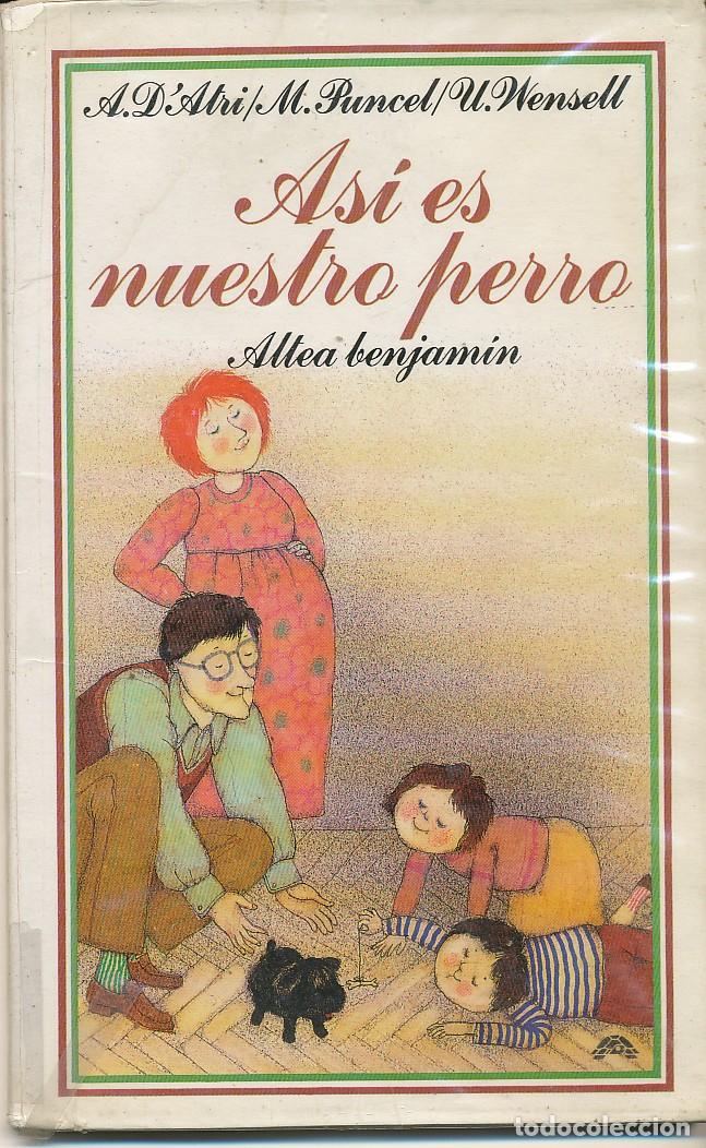 Libros de segunda mano: A D&acute;Atri M. Puncel y U. Wensell, As&iacute; es nuestro perro, Altea benjam&iacute;n, 129 - Foto 1
