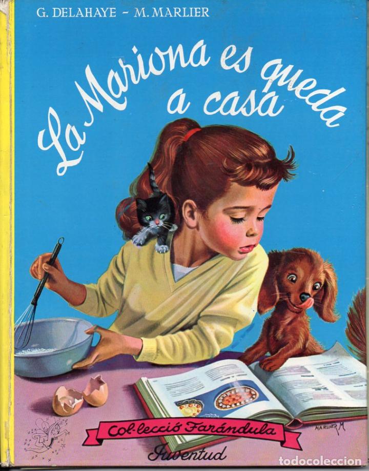 Libros de segunda mano: DE LA HAYE / MARLIER : LA MARIONA ES QUEDA A CASA (JUVENTUD FAR&Aacute;NDULA, 1966) 1&ordf; EDICI&Oacute;N - EN CATAL&Aacute;N