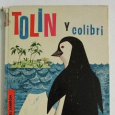 Libros de segunda mano: COLECCION ILUSION INFANTIL Nº 15 TOLIN Y COLIBRÍ. CUENTO DE MANIEL SABIRON. 1961