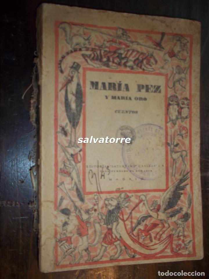 Libros de segunda mano: MARIA PEZ Y MARIA ORO.SATURNINO CALLEJA.1942