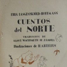 Libros de segunda mano: CUENTOS DEL NORTE. EBBA LANGENSKIÖLD HOFFMANN. ED. JUVENTUD 1ª ED 1935 ILUSTRADO POR H. ARTELIUS