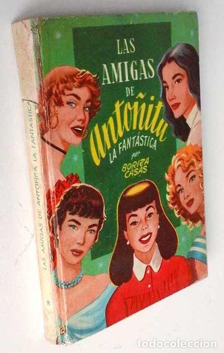 Libri di seconda mano: LAS AMIGAS DE ANTO&Ntilde;ITA LA FANT&Aacute;STICA. 1&ordf; EDICI&Oacute;N,1955. DE BORITA CASAS