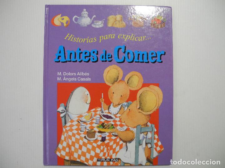 Libros de segunda mano: Historias para explicar... Antes de Comer. Timun Mas. 2002 - Foto 1
