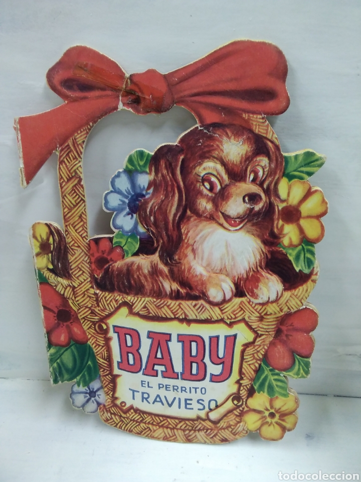 Libros de segunda mano: Cuento Troquelado BABY EL PERRITO TRAVIESO Edicione. Everest M. Niub&oacute; A&ntilde;os 50 60
