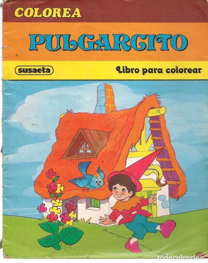 Libros de segunda mano: COLOREA PULGARCITO. LIBRO PARA COLOREAR SUSAETA.  (B/62)